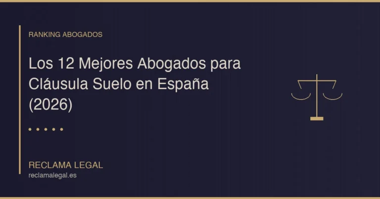 Los 12 Mejores Abogados para Cláusula Suelo en España (2026)