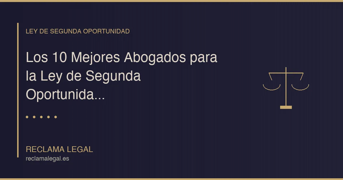 Los 10 Mejores Abogados para la Ley de Segunda Oportunidad en España (2026)