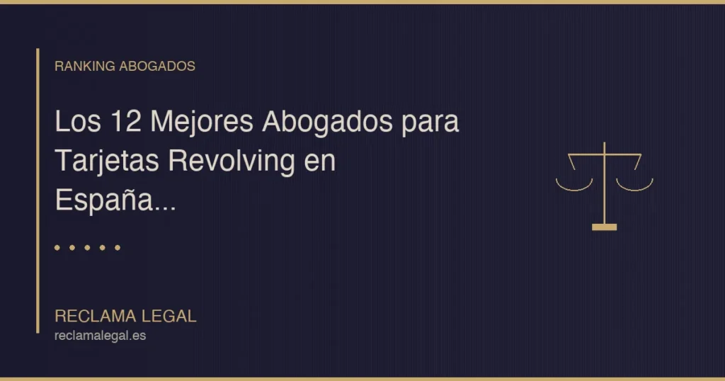 Los 12 Mejores Abogados para Tarjetas Revolving en España (2026)