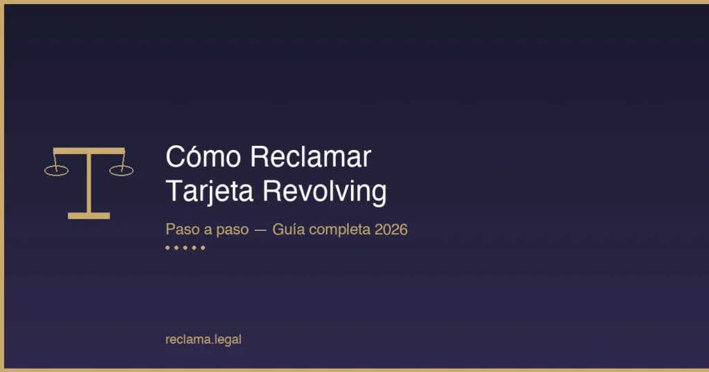 Cómo Reclamar una Tarjeta Revolving Paso a Paso (2026)