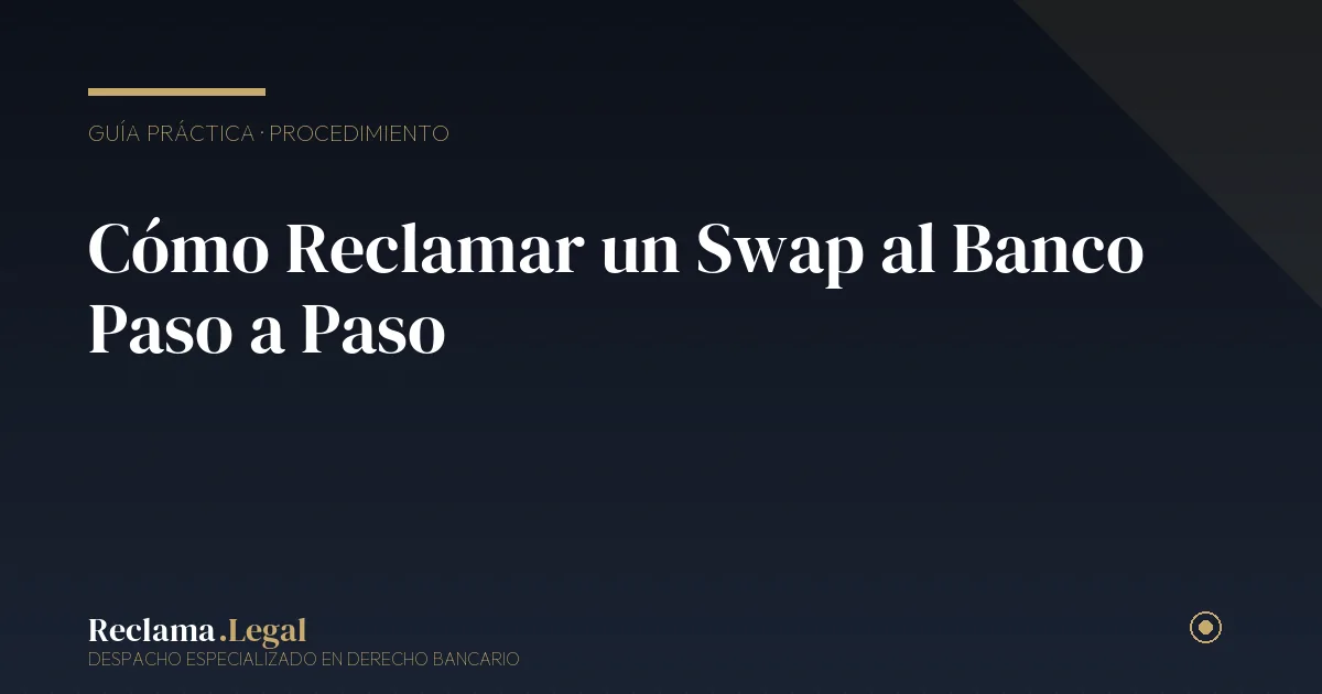 Cómo reclamar un swap al banco — Reclama Legal