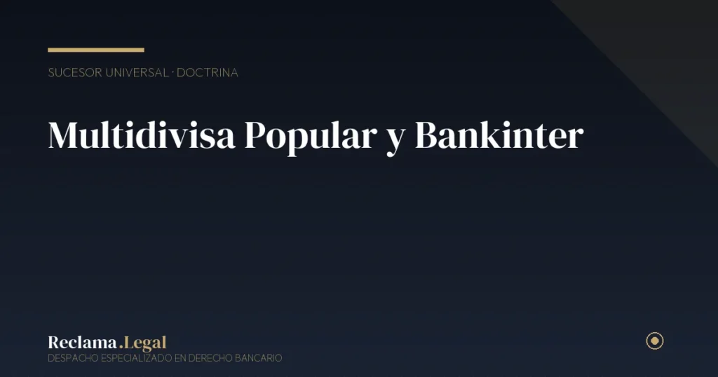 Hipoteca multidivisa Banco Popular y Bankinter: cómo reclamar