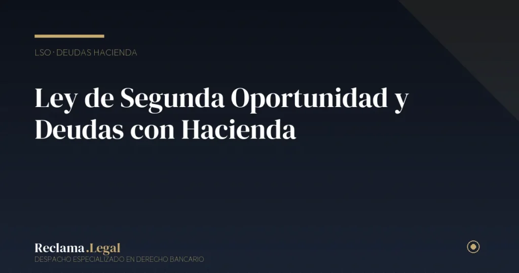 Ley de Segunda Oportunidad y Deudas con Hacienda: Hasta 10.000€ Exonerables