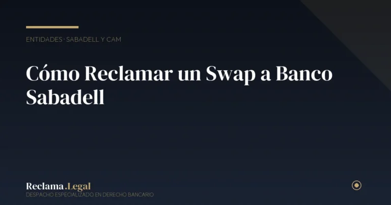 Reclamar swap Sabadell CAM — Reclama Legal
