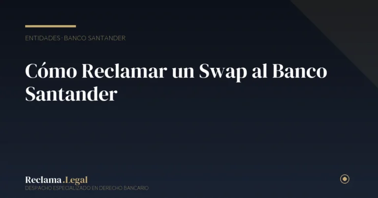 Reclamar swap Banco Santander — Reclama Legal
