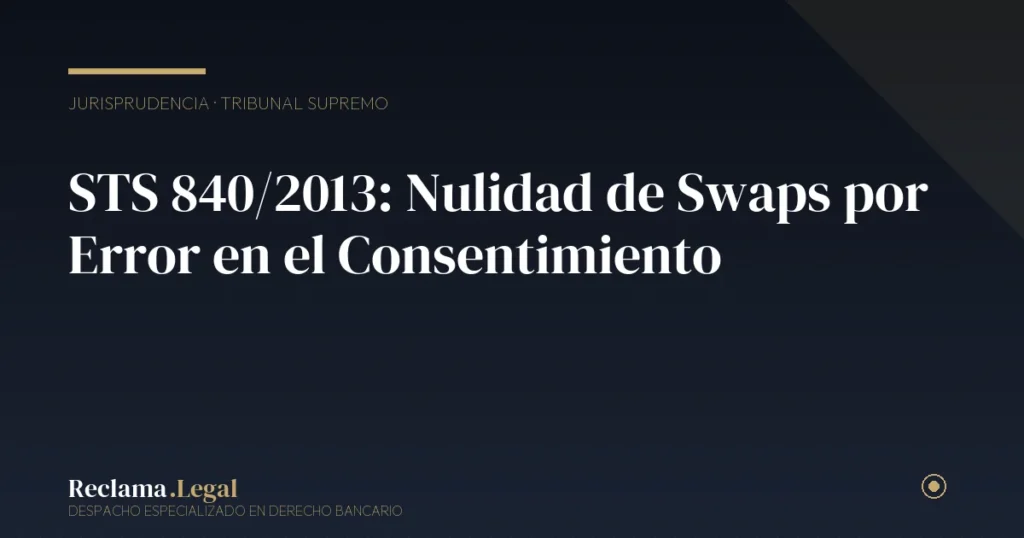 STS 840/2013: La Sentencia que Cambió las Reclamaciones de Swaps
