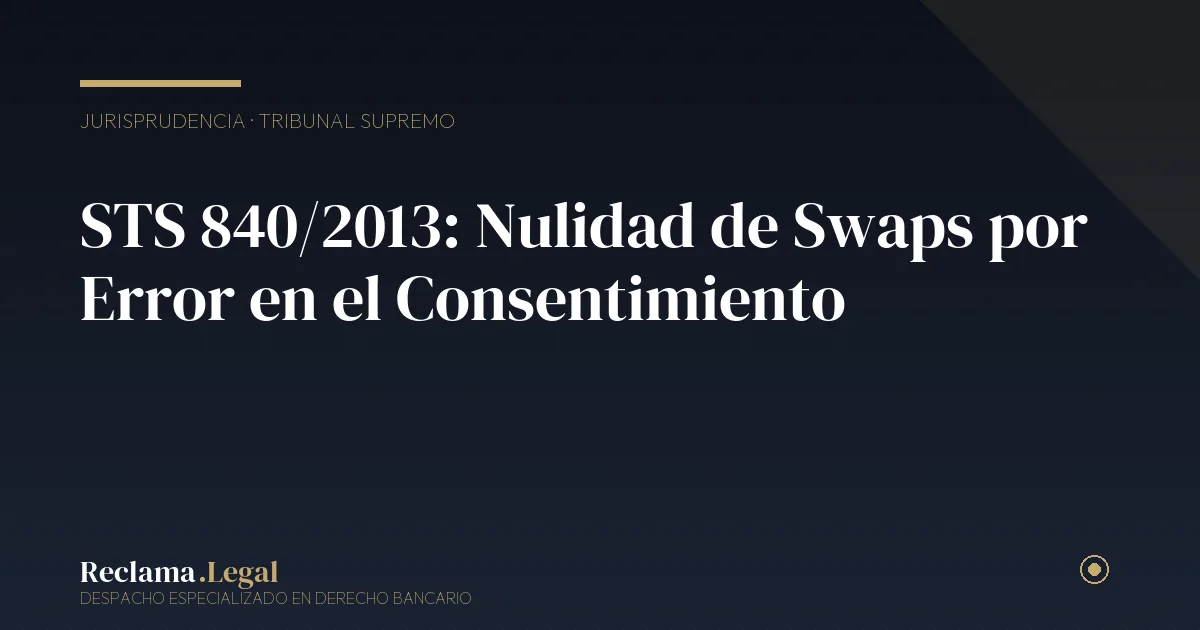 STS 840/2013 nulidad de swaps — Reclama Legal