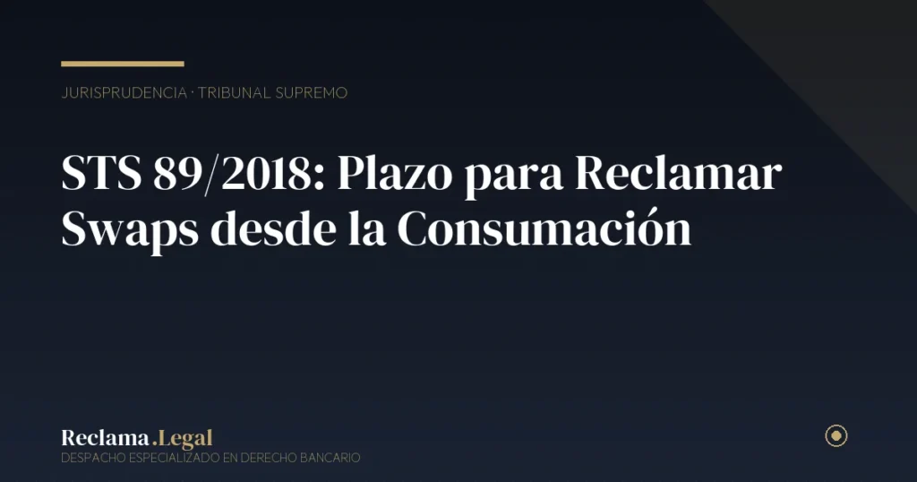 STS 89/2018: Plazo para Reclamar Swaps desde la Consumación