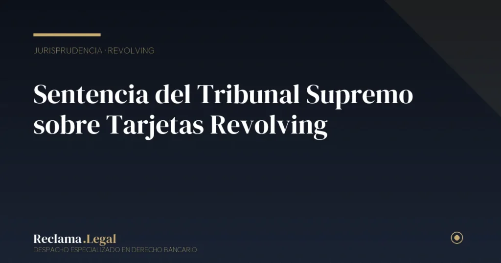 Sentencia del Tribunal Supremo sobre Tarjetas Revolving: Doctrina 2026