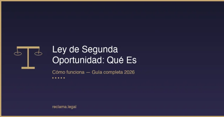 Ley de Segunda Oportunidad - Qué es y cómo funciona - Guía 2026 - Reclama Legal