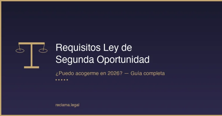 Requisitos Ley de Segunda Oportunidad 2026 - Guía completa para acogerse - Reclama Legal